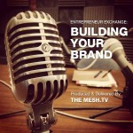 Entrepreneur Exchange: Building Your Brand