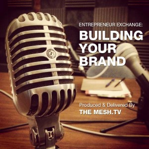 Entrepreneur Exchange: Building Your Brand